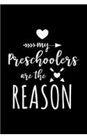 My Preschoolers Are The Reason: Preschool Teacher Appreciation Journal Notebook