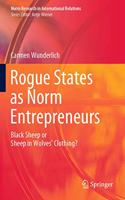 Rogue States as Norm Entrepreneurs