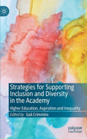 Strategies for Supporting Inclusion and Diversity in the Academy: Higher Education, Aspiration and Inequality