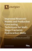 Improved Reservoir Models and Production Forecasting Techniques for Multi-Stage Fractured Hydrocarbon Wells