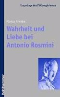 Wahrheit Und Liebe Bei Antonio Rosmini: (9 Ursprunge Des Philosophierens)