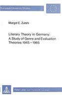 Literary Theory in Germany: A Study of Genre and Evaluation Theories 1945-1965