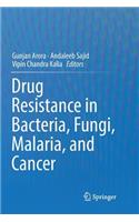 Drug Resistance in Bacteria, Fungi, Malaria, and Cancer