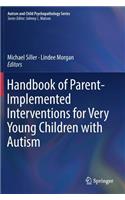 Handbook of Parent-Implemented Interventions for Very Young Children with Autism