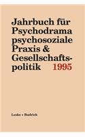 Jahrbuch für Psychodrama psychosoziale Praxis & Gesellschaftspolitik 1995