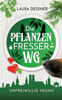 Pflanzenfresser-WG: unfreiwillig vegan