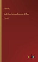 Adición a las aventuras de Gil Blas: Tomo 7