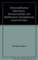 Wirtschaftliches Wachstum, Strukturwandel Und Wettbewerb
