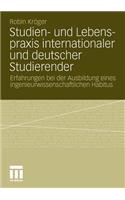Studien- Und Lebenspraxis Internationaler Und Deutscher Studierender