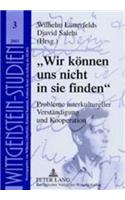 «Wir Koennen Uns Nicht in Sie Finden»