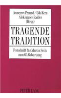Tragende Tradition: Festschrift Fuer Martin Seils Zum 65. Geburtstag