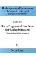 Grundfragen Und Probleme Der Rechtsberatung- Ein Interdisziplinaerer Ansatz