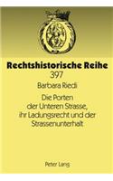 Die Porten Der Unteren Strasse, Ihr Ladungsrecht Und Der Strassenunterhalt