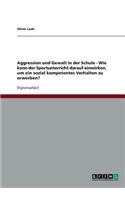 Aggression und Gewalt in der Schule - Wie kann der Sportunterricht darauf einwirken, um ein sozial kompetentes Verhalten zu erwerben?