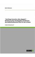 Zwillinge brauchen alles doppelt - Einführung des Verdoppelns im Rahmen des Mathematikunterrichts