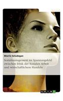 Sozialmanagement Im Spannungsfeld Zwischen Ethik Der Sozialen Arbeit Und Wirtschaftlichem Handeln