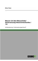 Messen mit dem Messschieber (Unterweisung Industriemechaniker / -in)