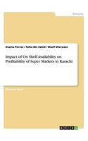 Impact of On Shelf Availability on Profitability of Super Markets in Karachi