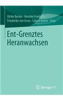 Ent-Grenztes Heranwachsen