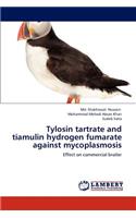 Tylosin tartrate and tiamulin hydrogen fumarate against mycoplasmosis