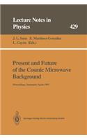 Present and Future of the Cosmic Microwave Background