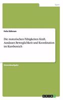 motorischen Fähigkeiten Kraft, Ausdauer, Beweglichkeit und Koordination im Kursbereich