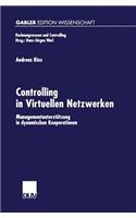 Controlling in Virtuellen Netzwerken: Managementunterstützung in Dynamischen Kooperationen