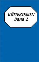 Kötterismen Band 2