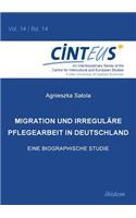 Migration und irreguläre Pflegearbeit in Deutschland. Eine biographische Studie