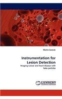 Instrumentation for Lesion Detection