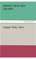 Captain Jinks, Hero