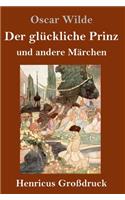 Der glückliche Prinz und andere Märchen (Großdruck)