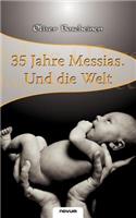 35 Jahre Messias. Und Die Welt