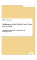 Stückzahlspezifische Produktentwicklung und Fertigung: Wirtschaftlichkeitsanalyse für Systemlieferanten im Niedrigpreissegment(German)