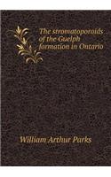 The Stromatoporoids of the Guelph Formation in Ontario