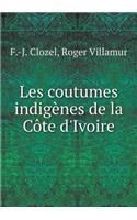 Les Coutumes Indigènes de la Côte d'Ivoire