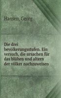 Die drei bevolkerungsstufen. Ein versuch, die ursachen fur das bluhen und altern der volker nachzuweisen