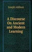 Discourse On Ancient and Modern Learning