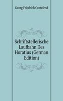 Schriftstellerische Laufbahn Des Horatius (German Edition)