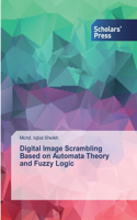 Digital Image Scrambling Based on Automata Theory and Fuzzy Logic