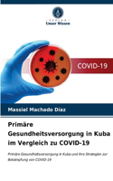 Primäre Gesundheitsversorgung in Kuba im Vergleich zu COVID-19