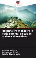 Reconnaître et réduire le style parental en cas de violence domestique