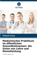 Medizinisches Praktikum im öffentlichen Gesundheitswesen: die Union von Lehre und Dienstleistung