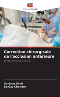 Correction chirurgicale de l'occlusion antérieure