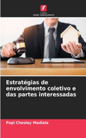 Estratégias de envolvimento coletivo e das partes interessadas