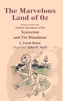 The Marvelous Land of Oz: Being an Account of the Further Adventures of the Scarecrow and Tin Woodman