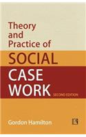 THEORY AND PRACTICE OF SOCIAL CASE WORK