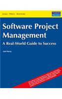 SOFTWARE PROJECT MANAGEMENT: A REAL-WORLD GUIDE TO SUCCESS