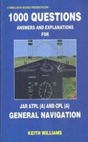 1000 Questions Answers & Explanations For JAR ATPL (A) & CPL (A) - General Navigation