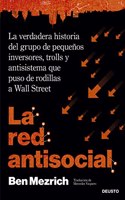 La red antisocial: La verdadera historia del grupo de pequenos inversores, trolls y antisistema que puso de rodillas a Wall Street